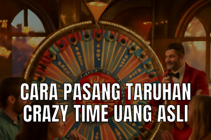 cara pasang taruhan crazy time uang